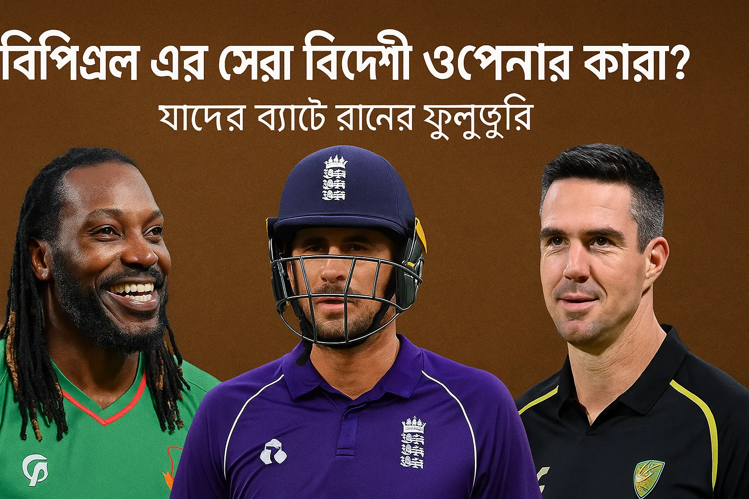 বিপিএল এর সেরা বিদেশী ওপেনার কারা? যাদের ব্যাটে রানের ফুলঝুরি